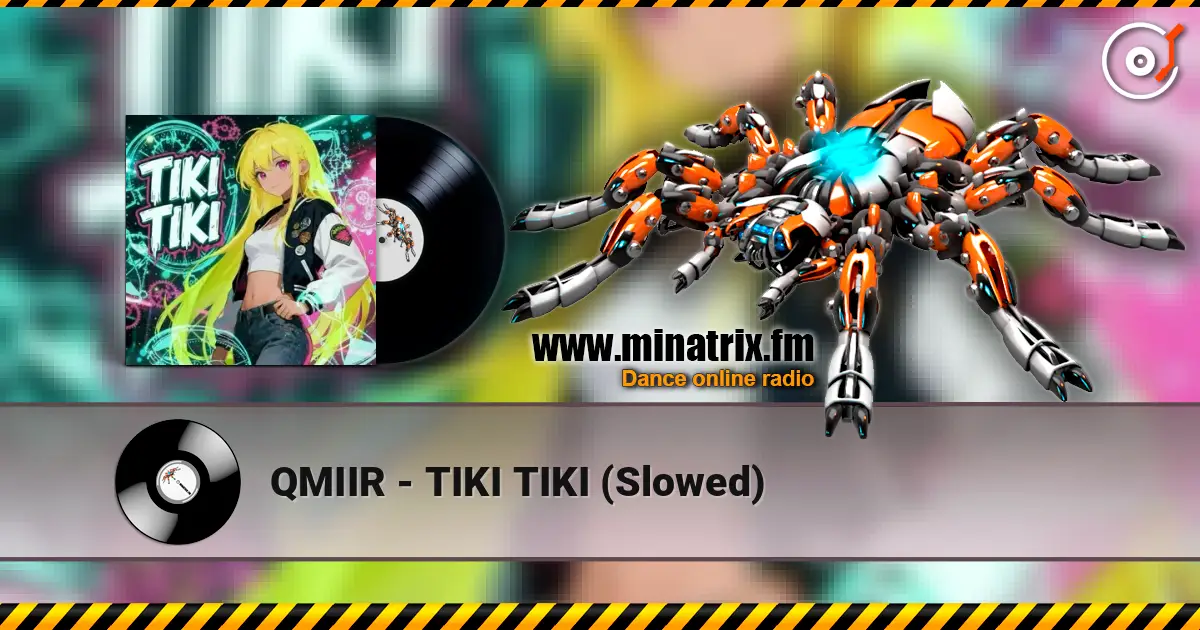 QMIIR - TIKI TIKI (Slowed) online in hoher Qualität hören | Minatrix.FM