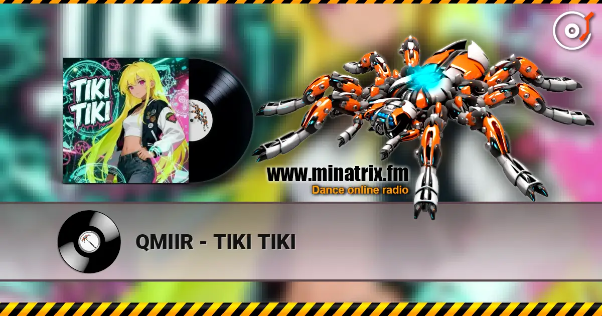 QMIIR - TIKI TIKI online in hoher Qualität hören | Minatrix.FM