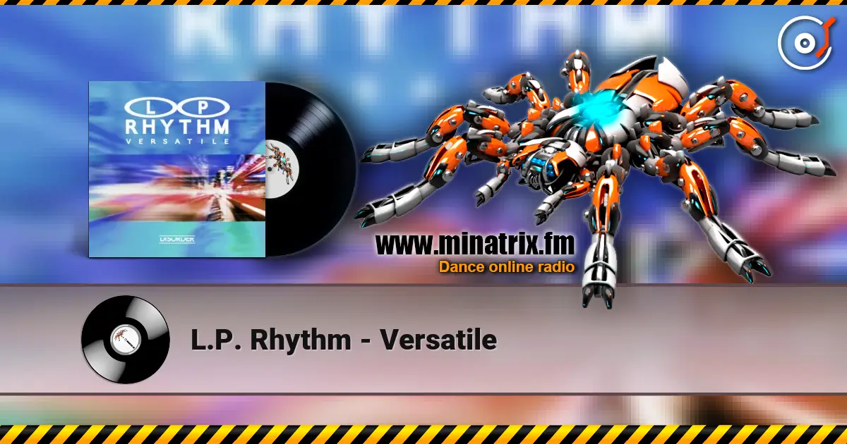 L.P. Rhythm - Versatile online in hoher Qualität hören | Minatrix.FM