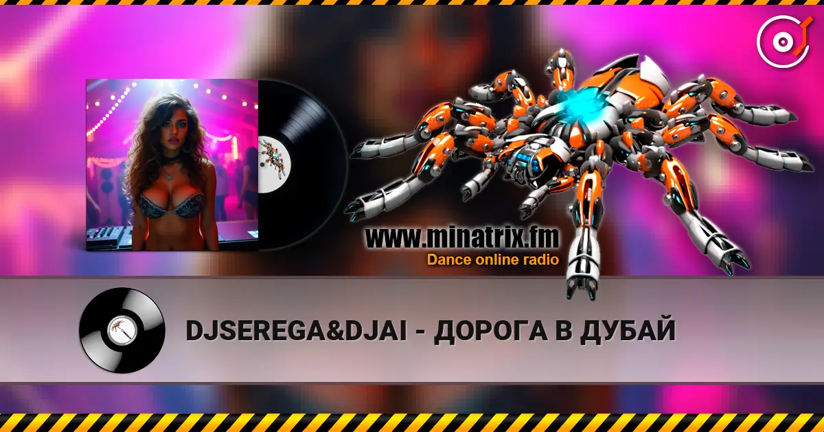 DJSEREGA&DJAI - ДОРОГА В ДУБАЙ online in hoher Qualität hören | Minatrix.FM