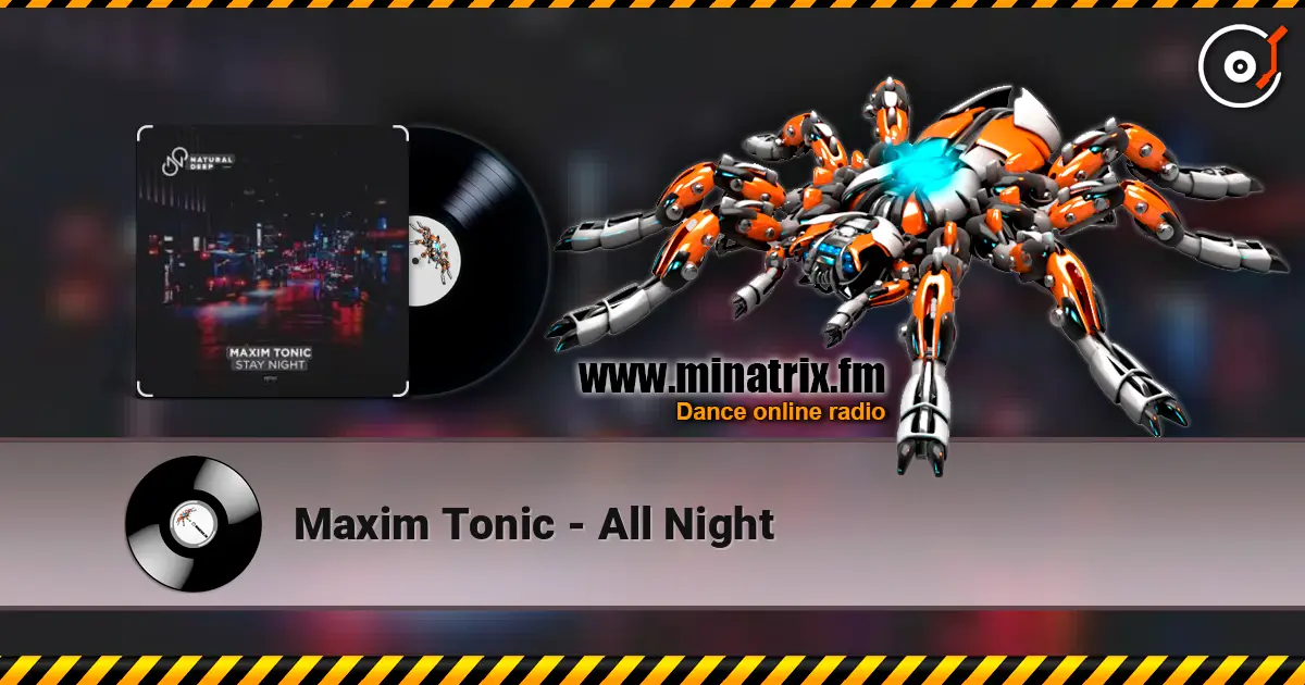 Maxim Tonic - All Night online in hoher Qualität hören | Minatrix.FM