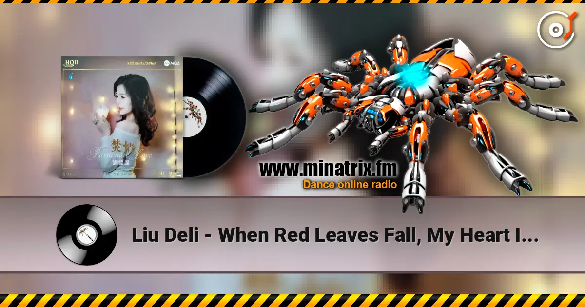 Liu Deli - When Red Leaves Fall, My Heart Is Lonely online in hoher Qualität hören | Minatrix.FM