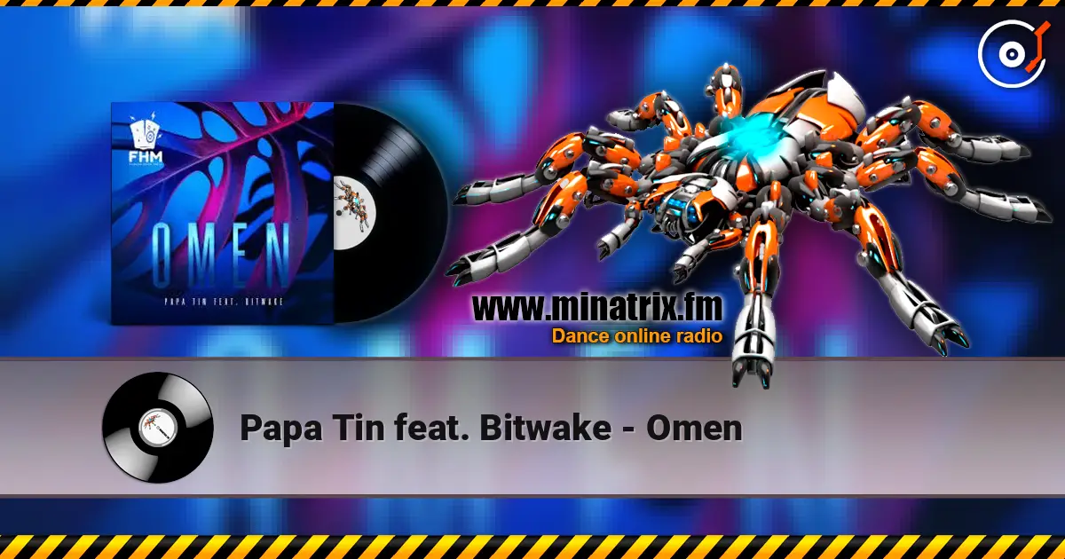 Papa Tin feat. Bitwake - Omen online in hoher Qualität hören | Minatrix.FM