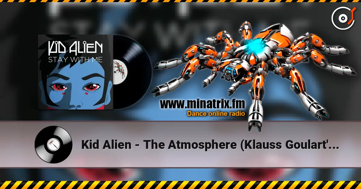 Kid Alien - The Atmosphere (Klauss Goulart's & Mark Sixma Deep Universe Remix) online in hoher Qualität hören | Minatrix.FM