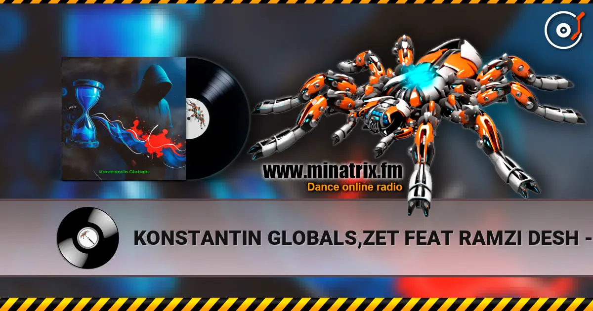 KONSTANTIN GLOBALS,ZET FEAT RAMZI DESH - ФЛЭШ ДВИЖ online in hoher Qualität hören | Minatrix.FM