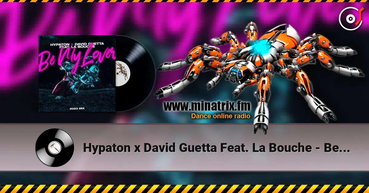 Hypaton x David Guetta Feat. La Bouche - Be My Lover (2023 Mix) online in hoher Qualität hören | Minatrix.FM