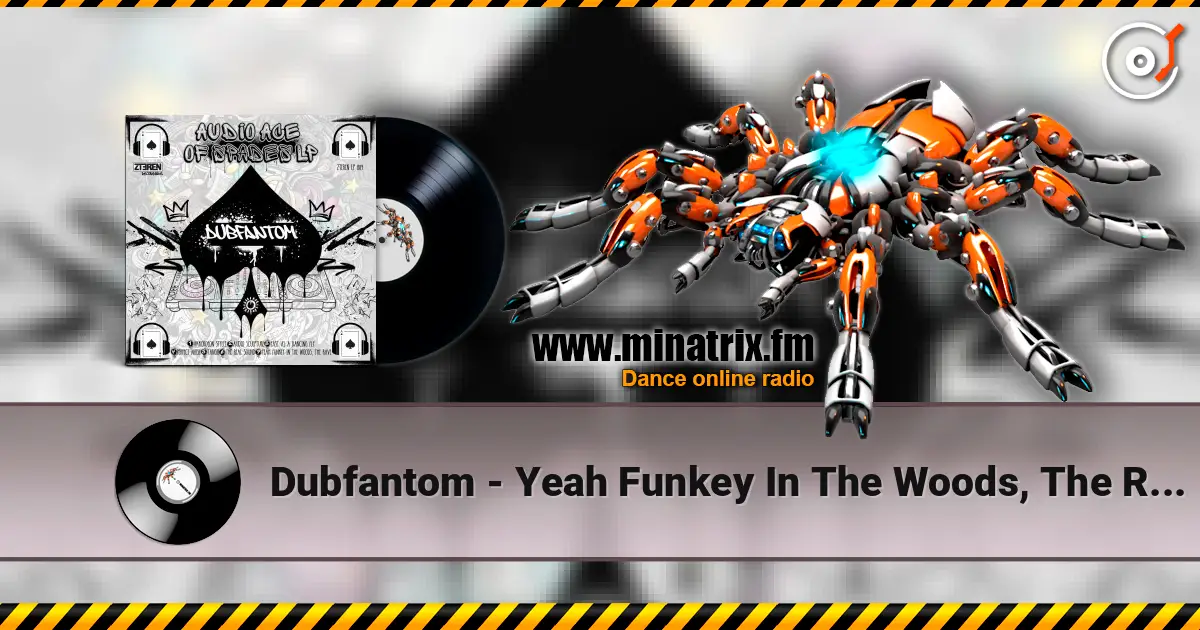 Dubfantom - Yeah Funkey In The Woods, The Rave online in hoher Qualität hören | Minatrix.FM