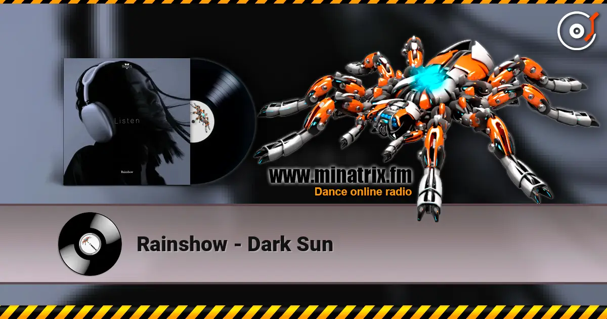 Rainshow - Dark Sun online in hoher Qualität hören | Minatrix.FM