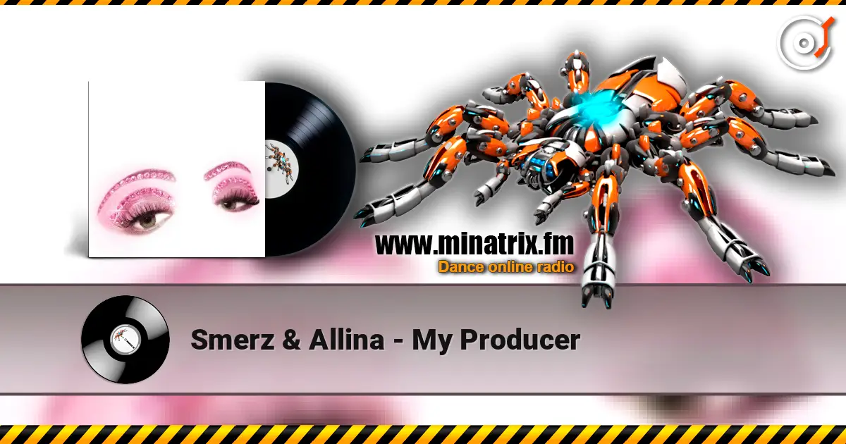 Smerz & Allina - My Producer online in hoher Qualität hören | Minatrix.FM