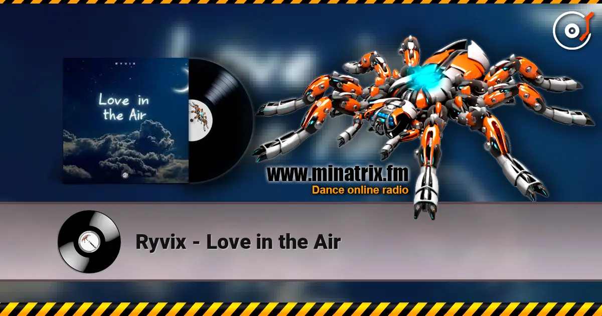 Ryvix - Love in the Air online in hoher Qualität hören | Minatrix.FM