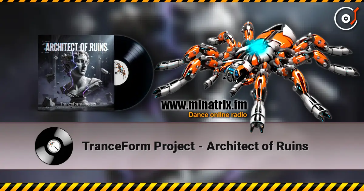TranceForm Project - Architect of Ruins online in hoher Qualität hören | Minatrix.FM