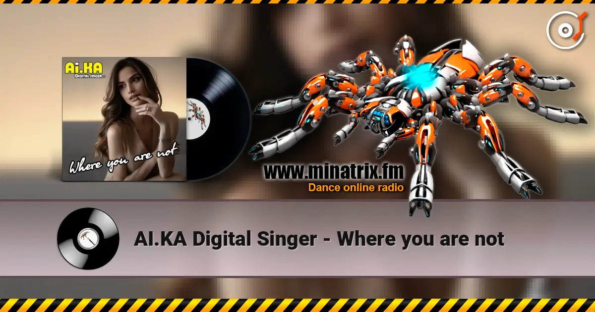 AI.KA Digital Singer - Where you are not online in hoher Qualität hören | Minatrix.FM