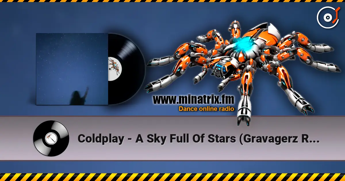 Coldplay - A Sky Full Of Stars (Gravagerz REMIX) online in hoher Qualität hören | Minatrix.FM