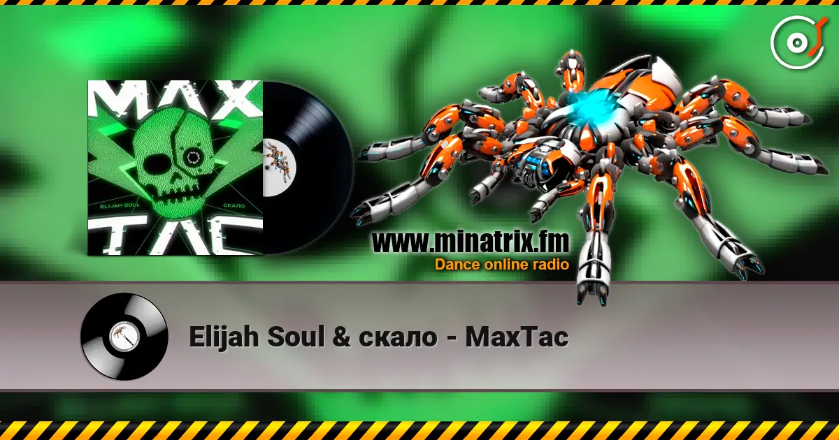 Elijah Soul & скало - MaxTac online in hoher Qualität hören | Minatrix.FM