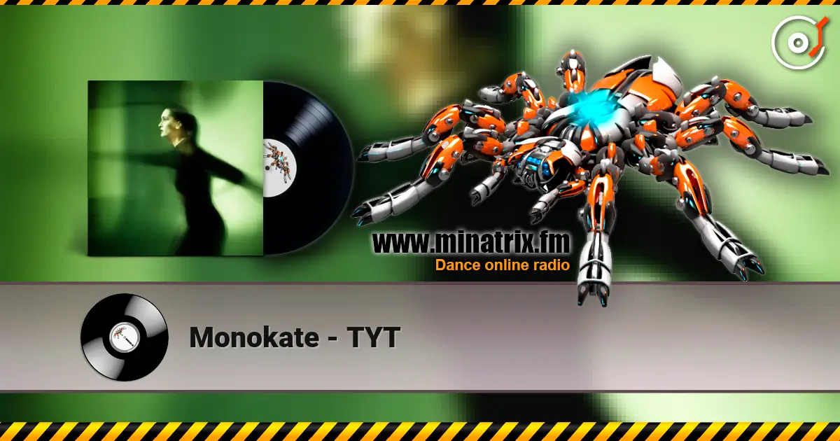 Monokate - TYT online in hoher Qualität hören | Minatrix.FM