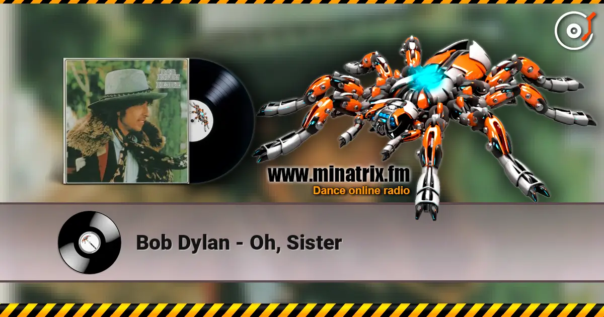 Bob Dylan - Oh, Sister online in hoher Qualität hören | Minatrix.FM