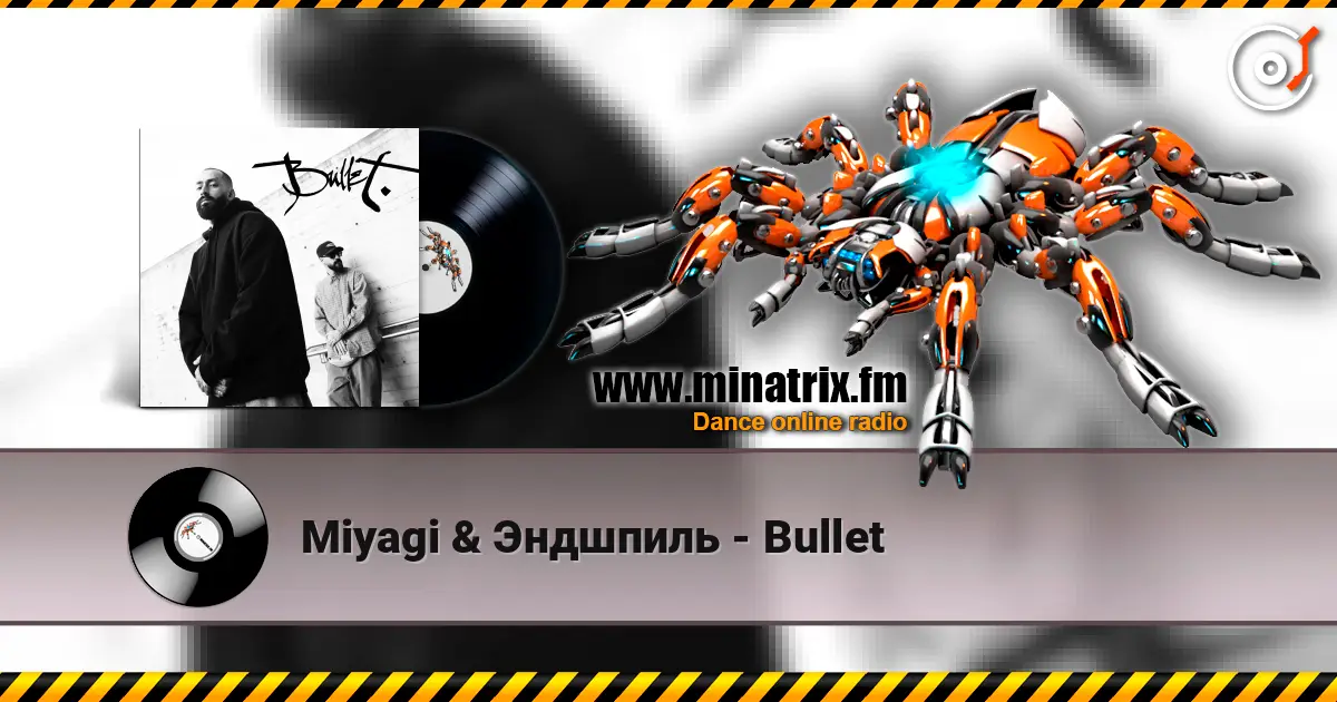 Miyagi & Эндшпиль - Bullet online in hoher Qualität hören | Minatrix.FM