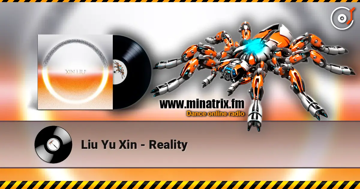 Liu Yu Xin - Reality online in hoher Qualität hören | Minatrix.FM