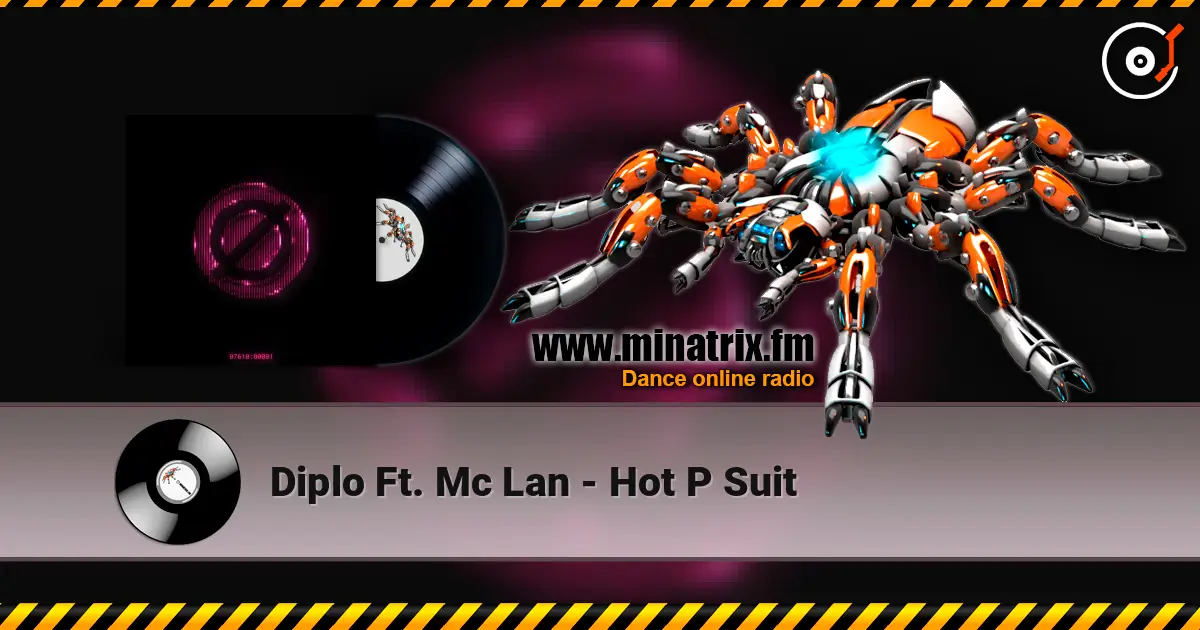 Diplo Ft. Mc Lan - Hot P Suit online in hoher Qualität hören | Minatrix.FM
