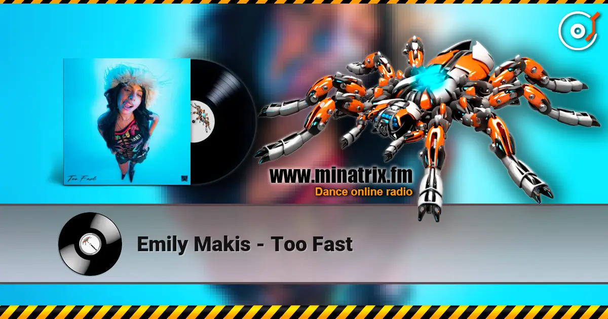 Emily Makis - Too Fast online in hoher Qualität hören | Minatrix.FM