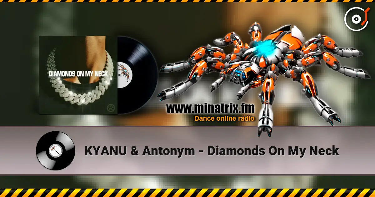KYANU & Antonym - Diamonds On My Neck online in hoher Qualität hören | Minatrix.FM