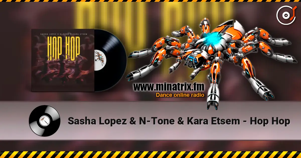 Sasha Lopez & N-Tone & Kara Etsem - Hop Hop online in hoher Qualität hören | Minatrix.FM
