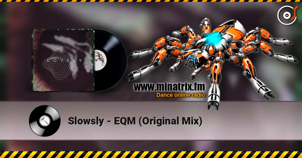 Slowsly - EQM (Original Mix) online in hoher Qualität hören | Minatrix.FM