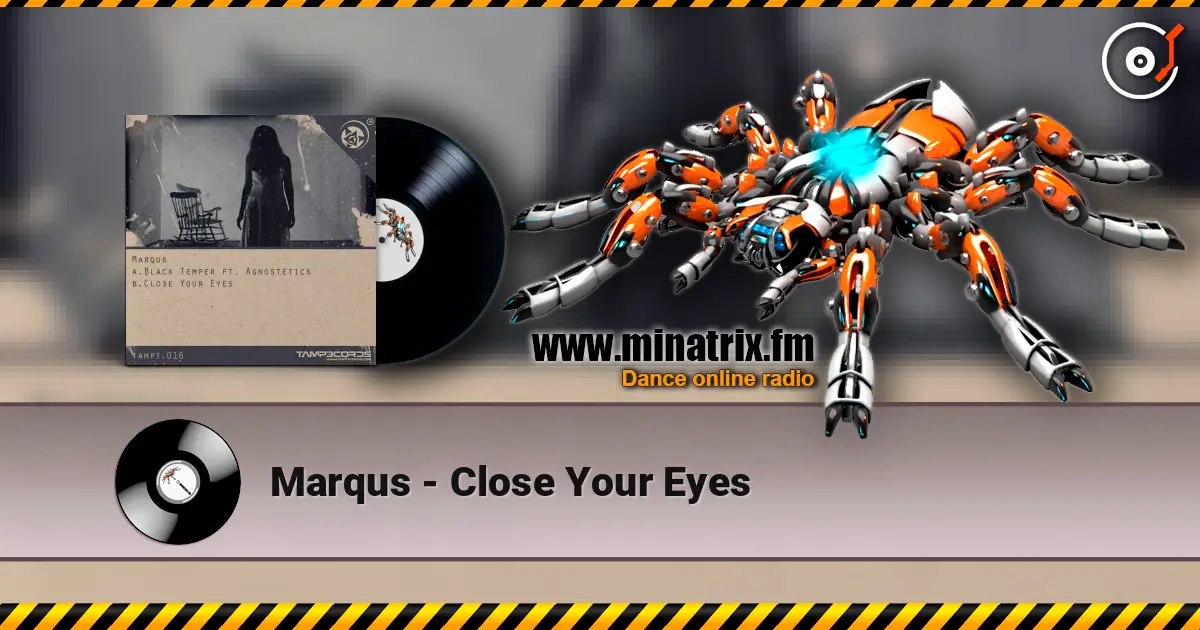 Marqus - Close Your Eyes online in hoher Qualität hören | Minatrix.FM