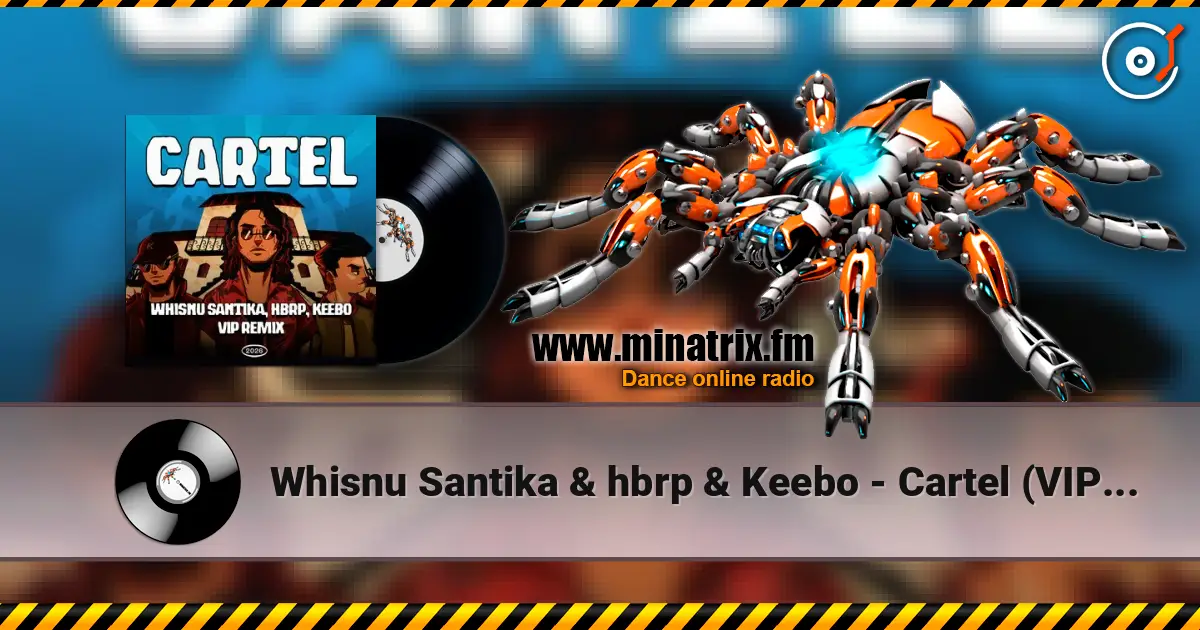 Whisnu Santika & hbrp & Keebo - Cartel (VIP Remix) online in hoher Qualität hören | Minatrix.FM