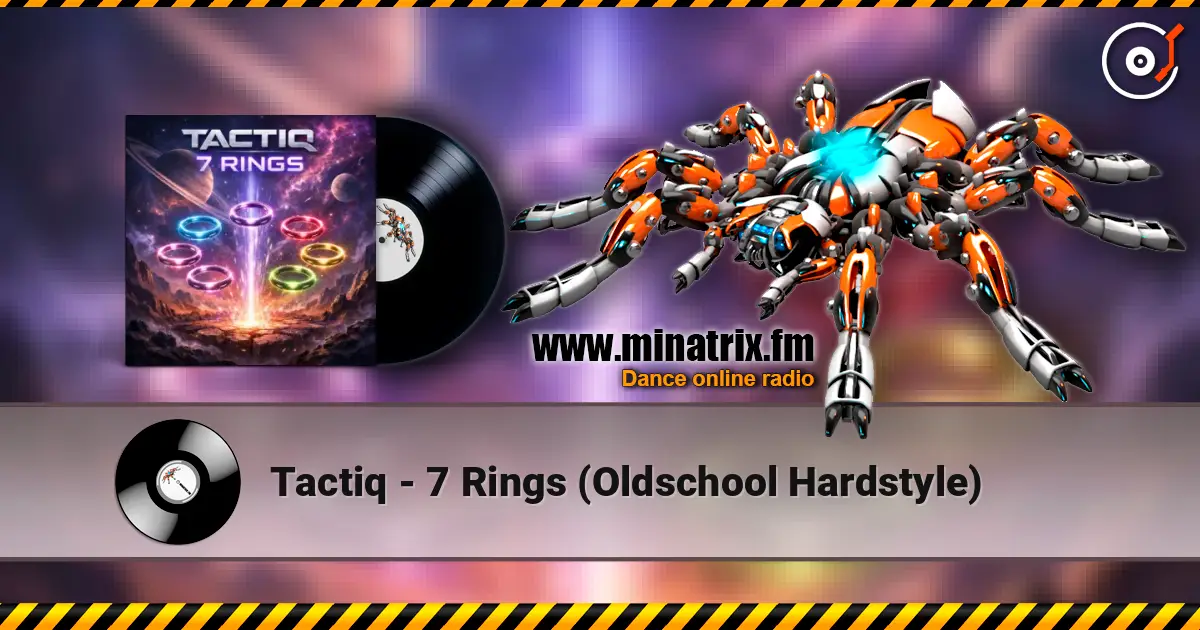 Tactiq - 7 Rings (Oldschool Hardstyle) online in hoher Qualität hören | Minatrix.FM