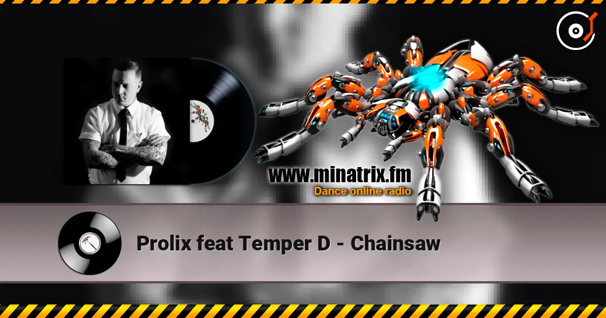 Prolix feat Temper D - Chainsaw online in hoher Qualität hören | Minatrix.FM