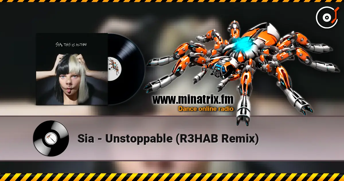 Sia - Unstoppable (R3HAB Remix) online in hoher Qualität hören | Minatrix.FM