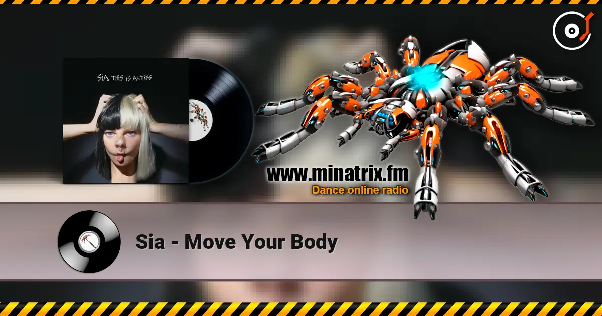 Sia - Move Your Body online in hoher Qualität hören | Minatrix.FM