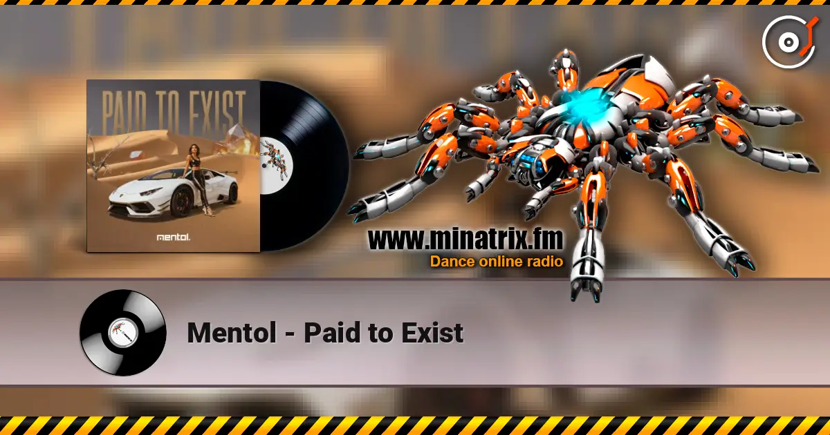 Mentol - Paid to Exist online in hoher Qualität hören | Minatrix.FM