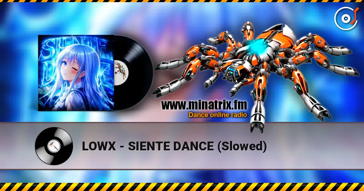 LOWX - SIENTE DANCE (Slowed) online in hoher Qualität hören | Minatrix.FM