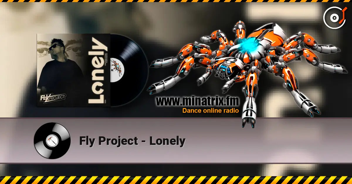 Fly Project - Lonely online in hoher Qualität hören | Minatrix.FM