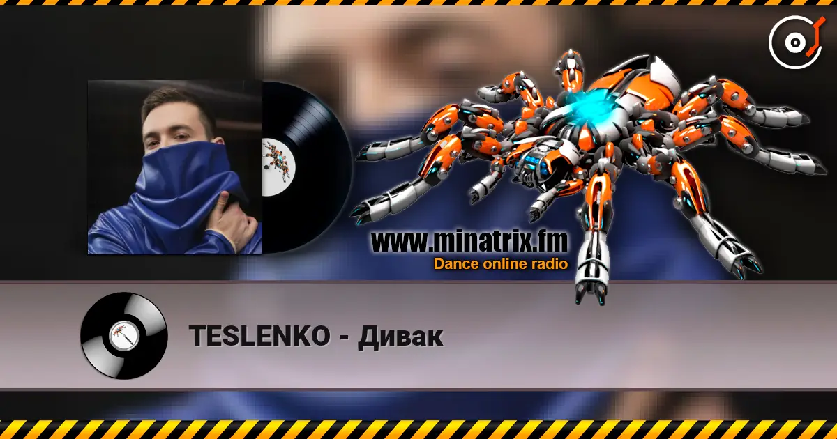 TESLENKO - Дивак online in hoher Qualität hören | Minatrix.FM