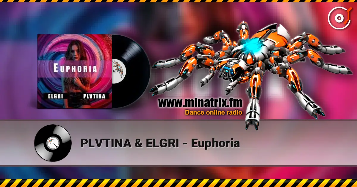 PLVTINA & ELGRI - Euphoria online in hoher Qualität hören | Minatrix.FM