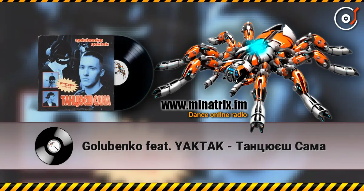 Golubenko feat. YAKTAK - Танцюєш Сама online in hoher Qualität hören | Minatrix.FM