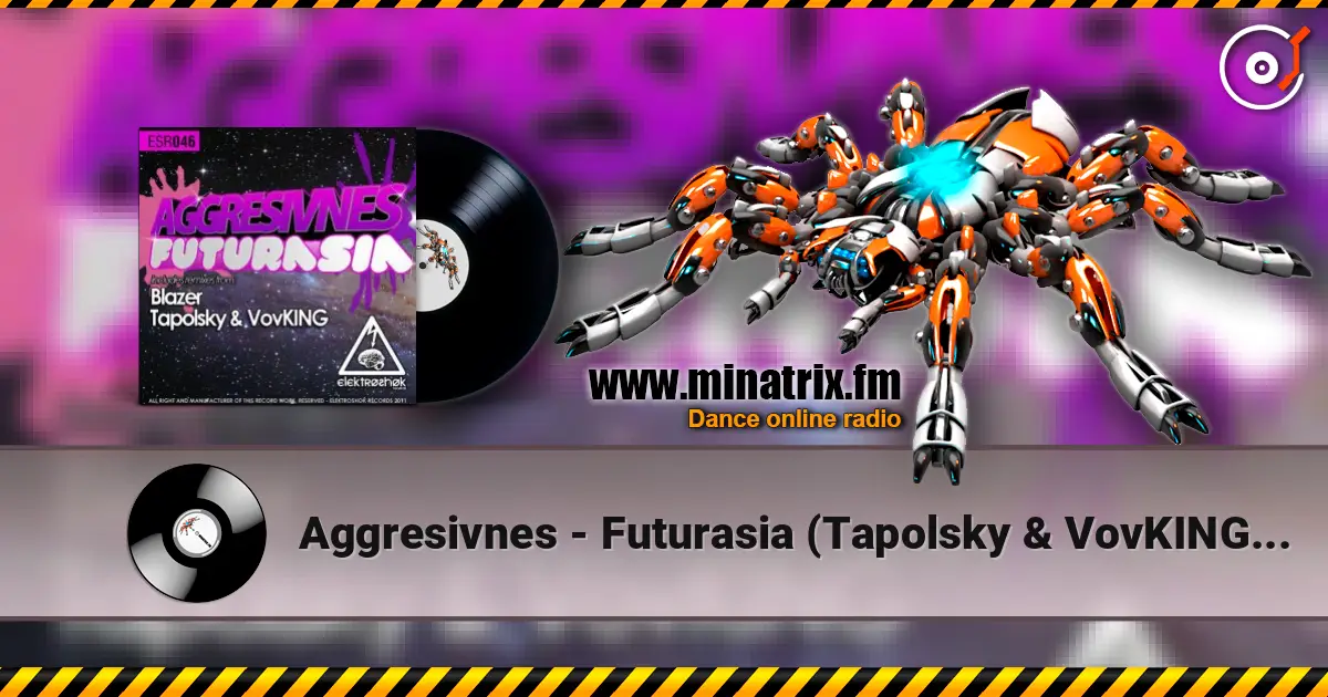 Aggresivnes - Futurasia (Tapolsky & VovKING Remix) online in hoher Qualität hören | Minatrix.FM