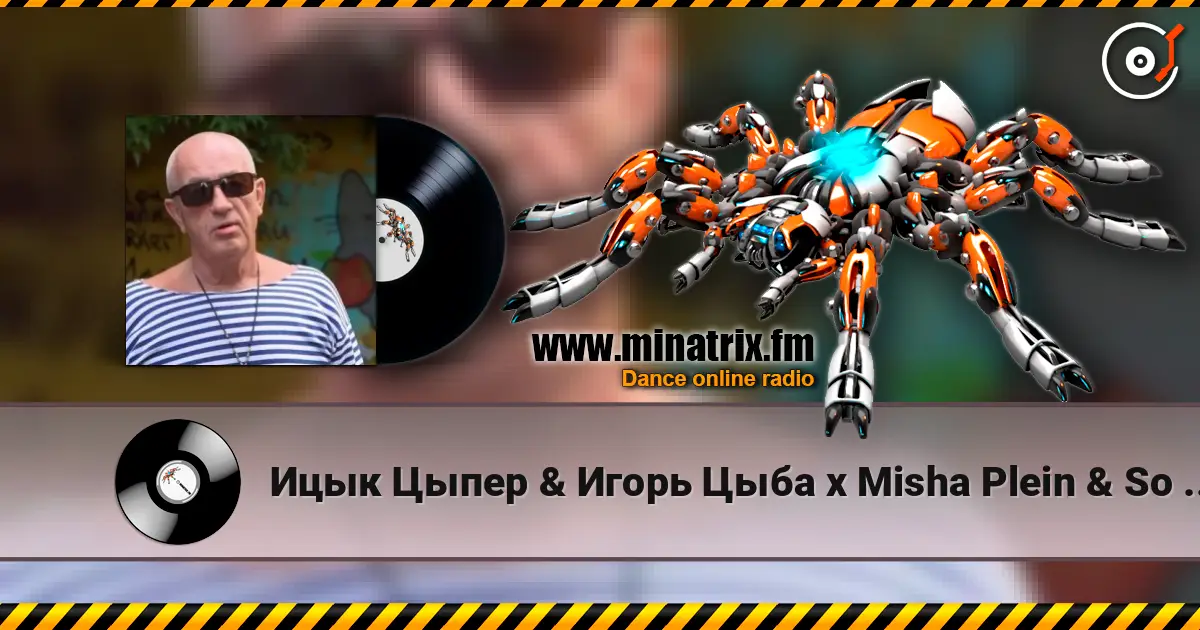 Ицык Цыпер & Игорь Цыба x Misha Plein & So Green - Море (Alex Botcher Blend) online in hoher Qualität hören | Minatrix.FM