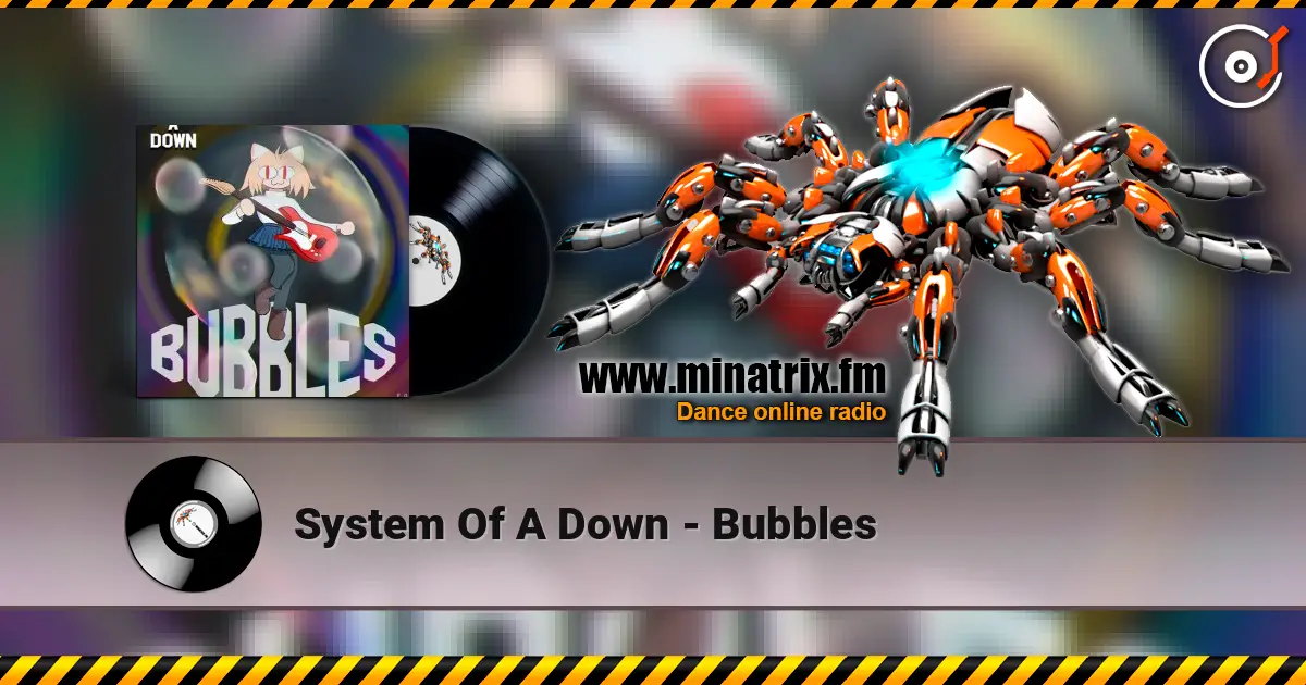 System Of A Down - Bubbles online in hoher Qualität hören | Minatrix.FM