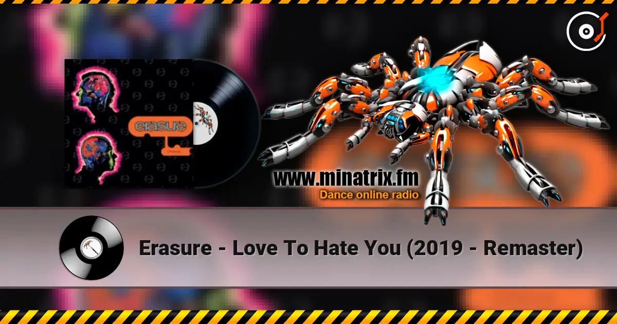Erasure - Love To Hate You (2019 - Remaster) online in hoher Qualität hören | Minatrix.FM