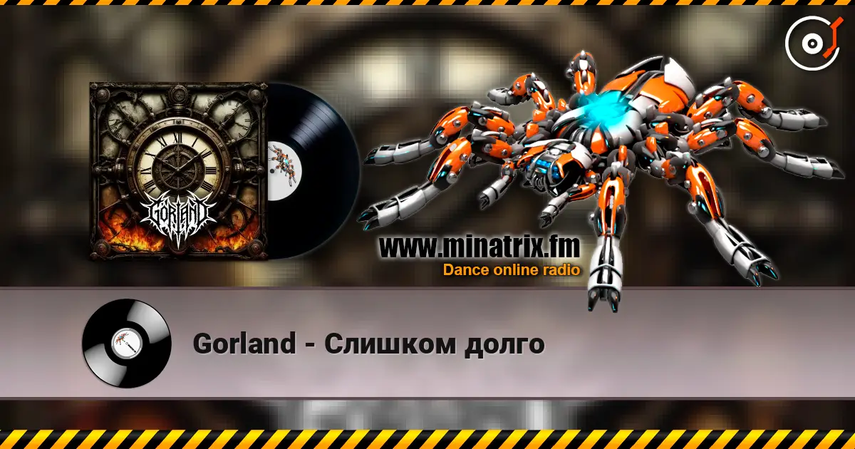 Gorland - Слишком долго online in hoher Qualität hören | Minatrix.FM