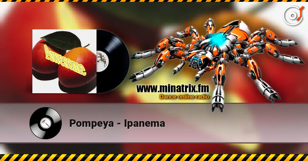 Pompeya - Ipanema online in hoher Qualität hören | Minatrix.FM