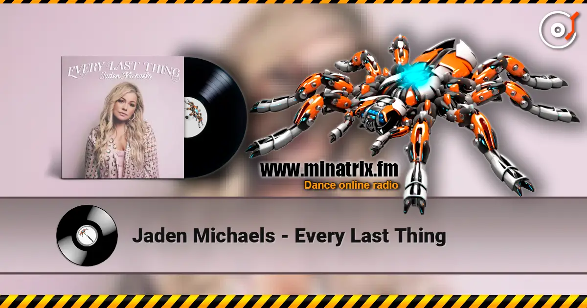 Jaden Michaels - Every Last Thing online in hoher Qualität hören | Minatrix.FM
