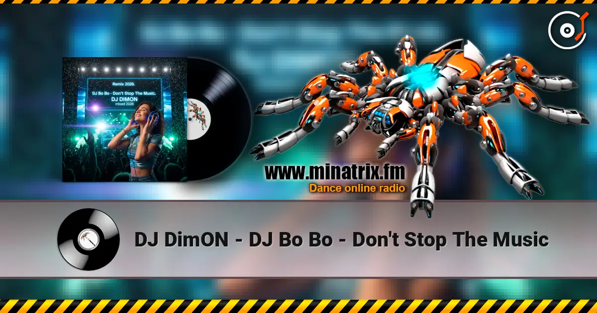 DJ DimON - DJ Bo Bo - Don't Stop The Music online in hoher Qualität hören | Minatrix.FM