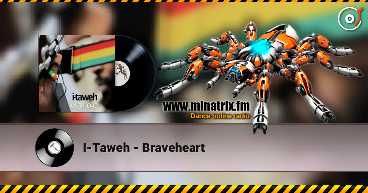 I-Taweh - Braveheart online in hoher Qualität hören | Minatrix.FM