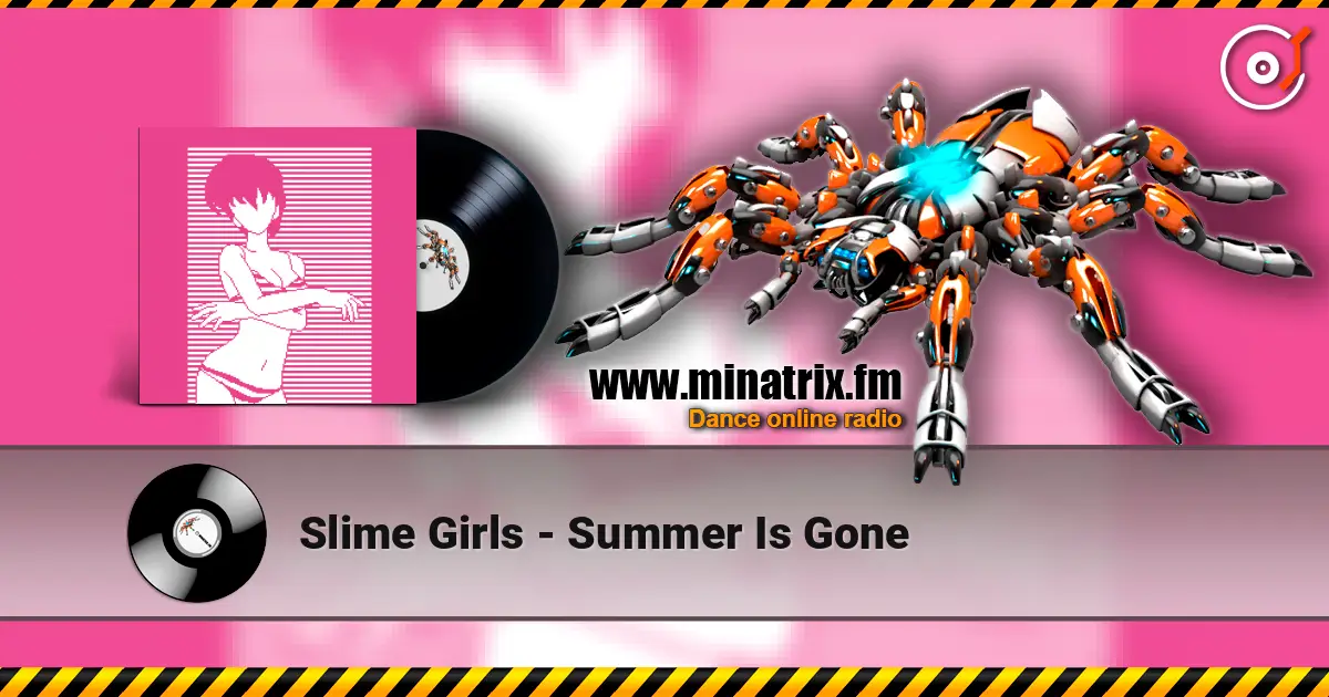 Slime Girls - Summer Is Gone online in hoher Qualität hören | Minatrix.FM