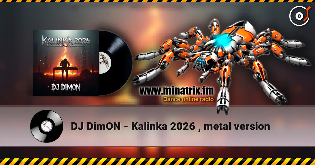 DJ DimON - Kalinka 2026 , metal version online in hoher Qualität hören | Minatrix.FM